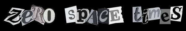 zero space times, styled like a ransom note made out of cutout letters